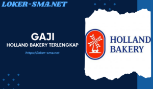 Gaji Holland Bakery Terlengkap