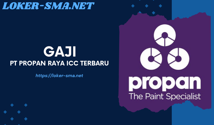 Gaji PT Propan Raya ICC Terbaru