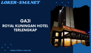 Gaji Royal Kuningan Hotel Terlengkap