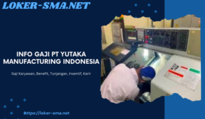 Info Gaji PT Yutaka Manufacturing Indonesia